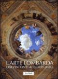 L'arte lombarda dai Visconti ai Borromeo: Lombardia rinascimentale-Lombardia gotica-Lombardia barocca. Ediz. illustrata