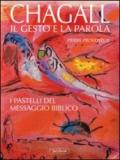 Chagall. Il gesto e la parola. I pastelli del messaggio biblico. Ediz. illustrata