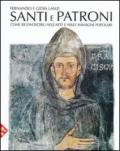 Santi e patroni. Come riconoscerli nell'arte e nelle immagini popolari. Ediz. illustrata