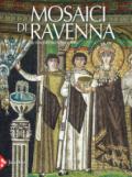 Mosaici di Ravenna. Ediz. illustrata