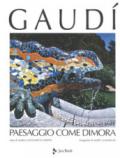 Gaudí. Paesaggio come dimora