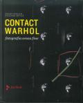 Contact Warhol. Fotografia senza fine. Ediz. illustrata