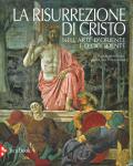 La risurrezione di Cristo nell'arte d'Oriente e d'Occidente. Ediz. illustrata