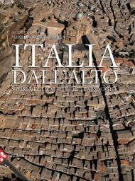 Italia dall'alto. Storia dell'arte e del paesaggio. Ediz. illustrata