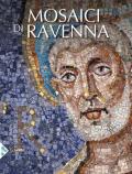 Mosaici di Ravenna. Ediz. illustrata (I)