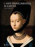 L' arte rinascimentale in Europa. Ediz. a colori