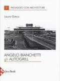 Gli autogrill di Angelo Bianchetti