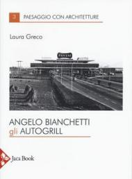 Gli autogrill di Angelo Bianchetti