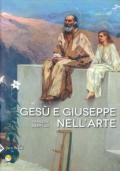 Gesù e Giuseppe nell'arte. Ediz. illustrata