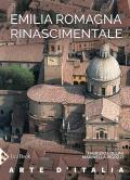Emilia Romagna rinascimentale. Ediz. illustrata