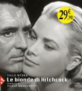 Le bionde di Hitchcock. L'invenzione di un'icona. 83 fotografie da 19 film