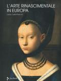L'arte rinascimentale in Europa. Ediz. illustrata