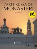 L'arte russa dei monasteri. Ediz. illustrata