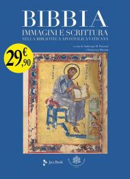 Bibbia. Immagini e scrittura nella Biblioteca Apostolica Vaticana