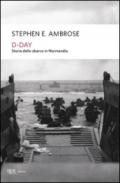 D-Day. Storia dello sbarco in Normandia