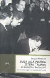 Guida alla politica estera italiana. Da Badoglio a Berlusconi