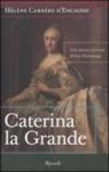 Caterina la Grande. Una donna sul trono di San Pietroburgo