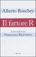 Il fattore R. Conversazione con Pierluigi Battista