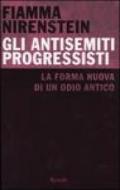 Gli antisemiti progressisti. La forma nuova di un odio antico