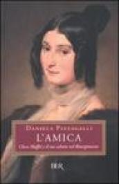 L'amica. Clara Maffei e il suo salotto nel Risorgimento