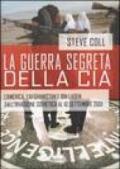 La guerra segreta della CIA. L'America, l'Afghanistan e Bin Laden dall'invasione sovietica al 10 settembre 2001