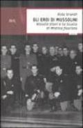 Eroi di Mussolini. Niccolò Giani e la Scuola di mistica fascista (Gli)