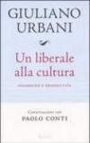 Un liberale alla cultura. Polemiche e prospettive