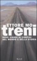 Treni. Nove viaggi ai confini del mondo e della storia