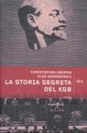 La storia segreta del KGB. Gli uomini e le operazioni dei più temuti segreti al mondo