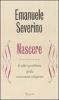 Nascere. E altri problemi della coscienza religiosa