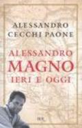 Alessandro Magno. Ieri e oggi