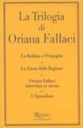 La trilogia: La rabbia e l'orgoglio-La forza della ragione-Oriana Fallaci intervista sé stessa-L'apocalisse