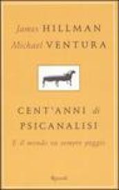 Cent'anni di psicanalisi. E il mondo va sempre peggio