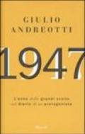 1947. L'anno delle grandi svolte nel diario di un protagonista