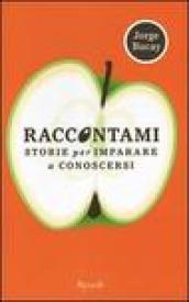 Raccontami. Storie per imparare a conoscersi