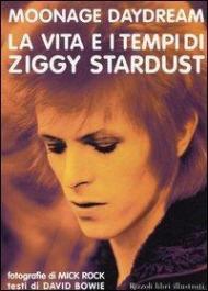 Moonage daydream. La vita e i tempi di Ziggy Stardust