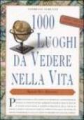 1000 luoghi da vedere nella vita