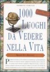 1000 luoghi da vedere nella vita