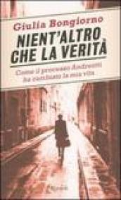 Nient'altro che la verità. Come il processo Andreotti ha cambiato la mia vita