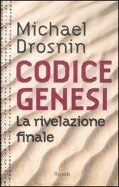 Codice genesi. La rivelazione finale (SAGGI STRANIERI)