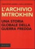 L'archivio Mitrokhin. Una storia globale della guerra fredda da Cuba al Medio Oriente