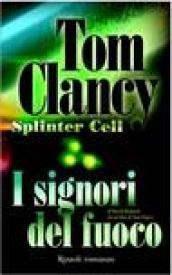 I signori del fuoco. Splinter Cell