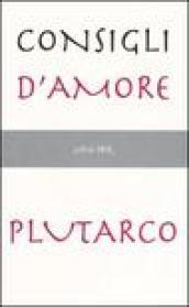 Consigli d'amore: Sull'amore-Consigli agli sposi-Racconti d'amore