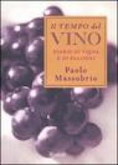 Il tempo del vino. Diario di vigna e di passioni