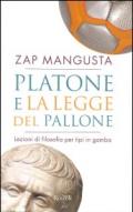 Platone e la legge del pallone. Lezioni di filosofia per tipi in gamba