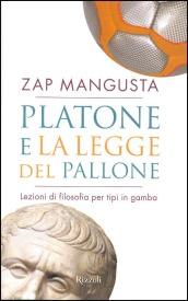 Platone e la legge del pallone. Lezioni di filosofia per tipi in gamba