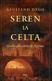 Seren la Celta. Giallo alla corte di Nerone