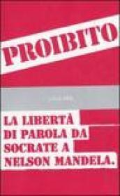 Proibito: La libertà di parola da Socrate a Nelson Mandela