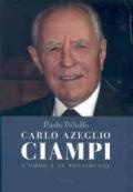 Carlo Azeglio Ciampi: L'uomo e il presidente (BUR SAGGI)