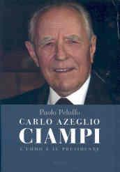 Carlo Azeglio Ciampi: L'uomo e il presidente (BUR SAGGI)